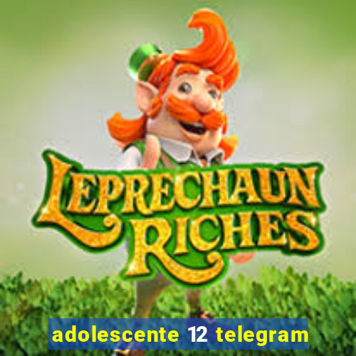 adolescente 12 telegram